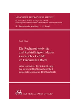 Abbildung von Otter | Die Rechtssubjektivität und Rechtsfähigkeit idealer kanonischer Gebilde im kanonischen Recht | 1. Auflage | 2021 | beck-shop.de