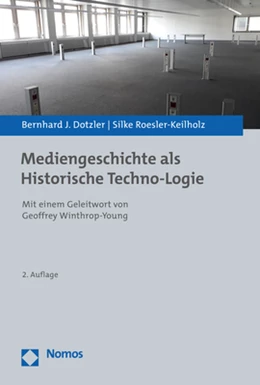Abbildung von Dotzler / Roesler-Keilholz | Mediengeschichte als Historische Techno-Logie | 2. Auflage | 2021 | beck-shop.de