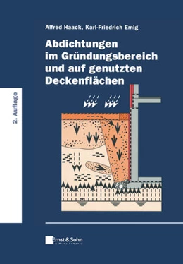 Abbildung von Haack / Emig | Abdichtungen im Gründungsbereich und auf genutzten Deckenflächen | 2. Auflage | 2021 | beck-shop.de