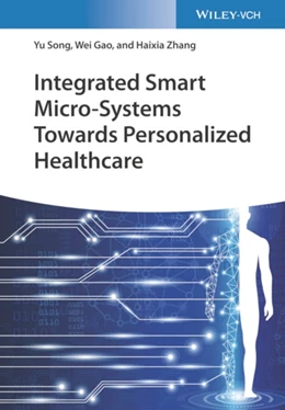 Abbildung von Song / Gao | Integrated Smart Micro-Systems Towards Personalized Healthcare | 1. Auflage | 2022 | beck-shop.de