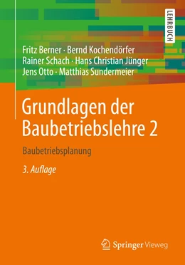 Abbildung von Berner / Kochendörfer | Grundlagen der Baubetriebslehre 2 | 3. Auflage | 2022 | beck-shop.de