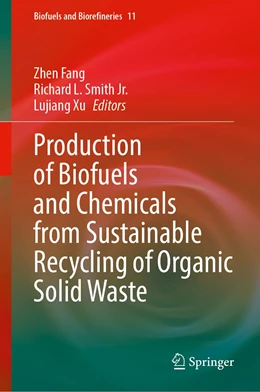 Abbildung von Fang / Smith Jr. | Production of Biofuels and Chemicals from Sustainable Recycling of Organic Solid Waste | 1. Auflage | 2022 | 11 | beck-shop.de