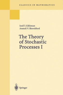 Abbildung von Gikhman / Skorokhod | The Theory of Stochastic Processes I | 1. Auflage | 2015 | beck-shop.de