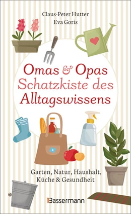 Abbildung von Hutter / Goris | Omas und Opas Schatzkiste des Alltagswissens | 1. Auflage | 2021 | beck-shop.de