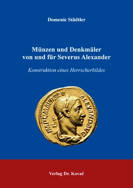 Abbildung von Städtler | Münzen und Denkmäler von und für Severus Alexander | 1. Auflage | 2021 | 45 | beck-shop.de