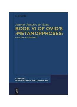 Abbildung von Ramírez De Verger | Book VI of Ovid's >Metamorphoses< | 1. Auflage | 2021 | beck-shop.de