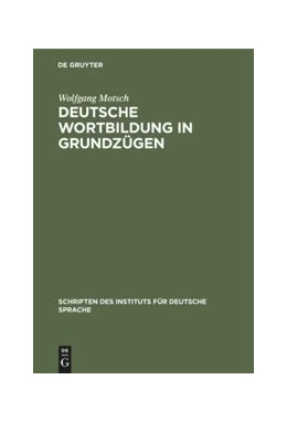 Abbildung von Motsch | Deutsche Wortbildung in Grundzügen | 1. Auflage | 2020 | beck-shop.de