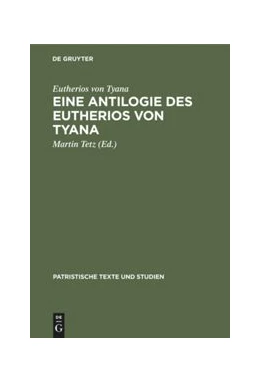 Abbildung von Tyana / Tetz | Eine Antilogie des Eutherios von Tyana | 1. Auflage | 2020 | beck-shop.de