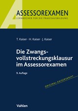 Abbildung von Kaiser / Kaiser / Kaiser | Die Zwangsvollstreckungsklausur im Assessorexamen | 9., neu bearbeitete Auflage | 2022 | beck-shop.de