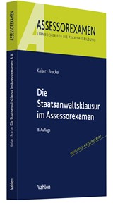 Abbildung von Kaiser / Bracker | Die Staatsanwaltsklausur im Assessorexamen | 8., neu bearbeitete Auflage | 2022 | beck-shop.de