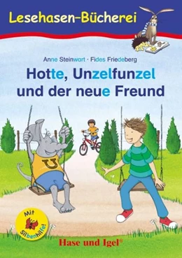 Abbildung von Steinwart | Hotte, Unzelfunzel und der neue Freund / Silbenhilfe | 1. Auflage | 2021 | beck-shop.de