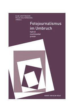 Abbildung von Grittmann / Koltermann | Fotojournalismus im Umbruch | 1. Auflage | 2022 | beck-shop.de