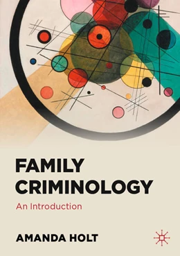 Abbildung von Holt | Family Criminology | 1. Auflage | 2021 | beck-shop.de