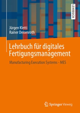 Abbildung von Kletti / Deisenroth | Lehrbuch für digitales Fertigungsmanagement | 1. Auflage | 2021 | beck-shop.de