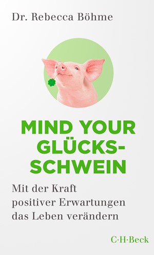 Cover: Rebecca Böhme, Mind your Glücksschwein