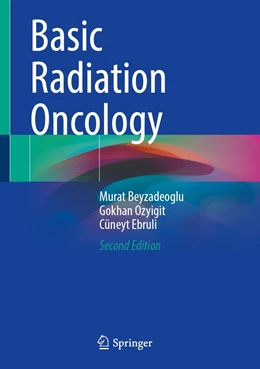 Abbildung von Beyzadeoglu / Ozyigit | Basic Radiation Oncology | 2. Auflage | 2021 | beck-shop.de