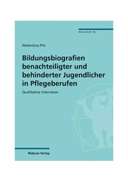 Abbildung von Pilz | Bildungsbiografien benachteiligter und behinderter Jugendlicher in Pflegeberufen | 1. Auflage | 2021 | 126 | beck-shop.de