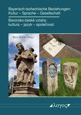 Abbildung von Blahak | Bayerisch-tschechische Beziehungen: Kultur – Sprache – Gesellschaft | 1. Auflage | 2021 | beck-shop.de
