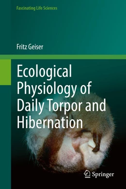 Abbildung von Geiser | Ecological Physiology of Daily Torpor and Hibernation | 1. Auflage | 2021 | beck-shop.de