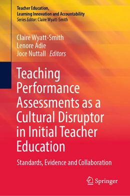 Abbildung von Wyatt-Smith / Adie | Teaching Performance Assessments as a Cultural Disruptor in Initial Teacher Education | 1. Auflage | 2021 | beck-shop.de