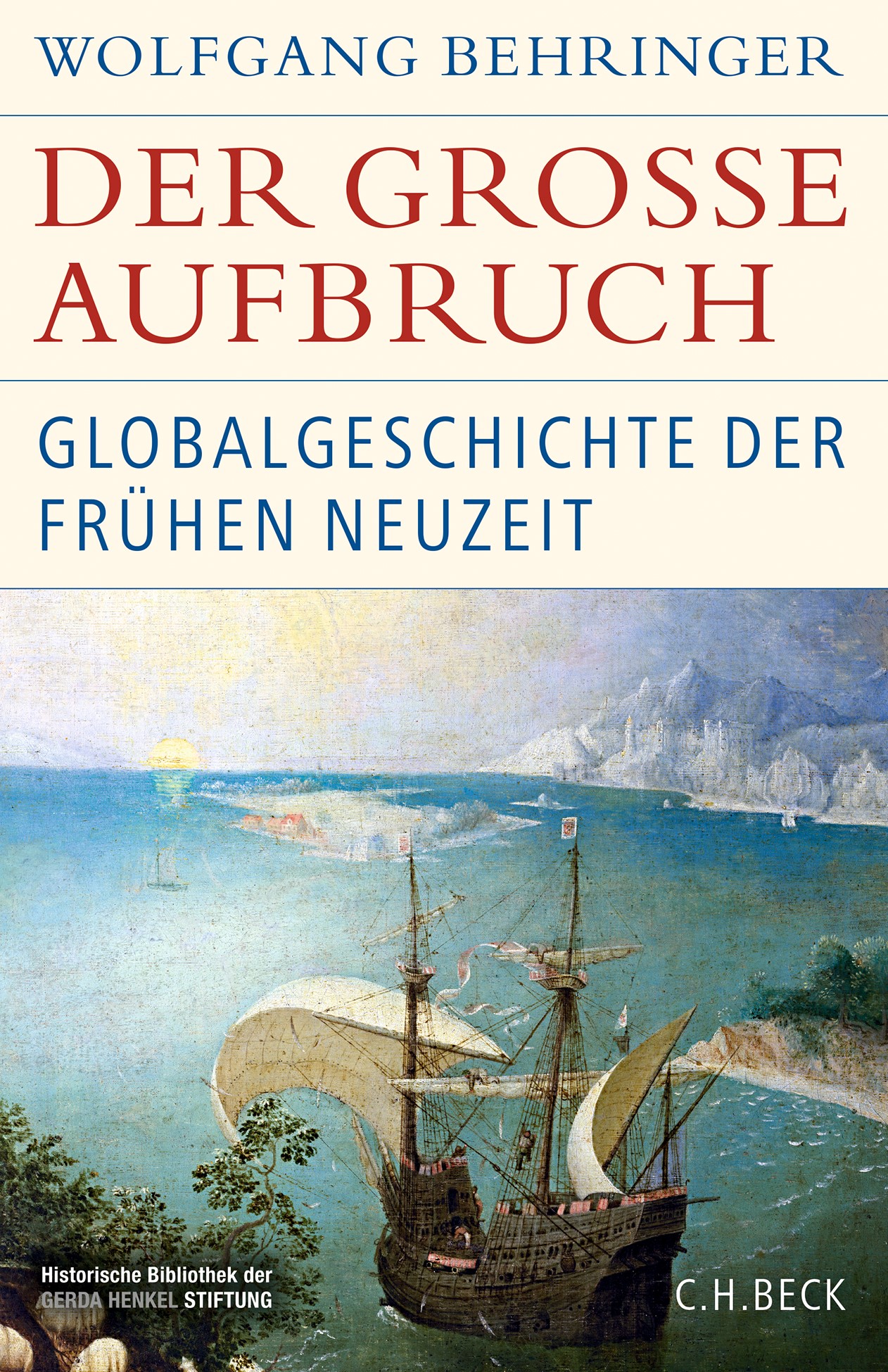 Cover: Behringer, Wolfgang, Der große Aufbruch