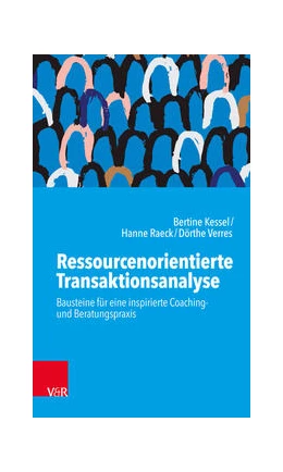 Abbildung von Kessel / Raeck | Ressourcenorientierte Transaktionsanalyse | 2. Auflage | 2021 | beck-shop.de