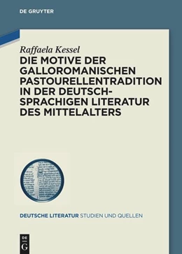 Abbildung von Kessel | Die Motive der galloromanischen Pastourellentradition in der deutschsprachigen Literatur des Mittelalters | 1. Auflage | 2021 | beck-shop.de
