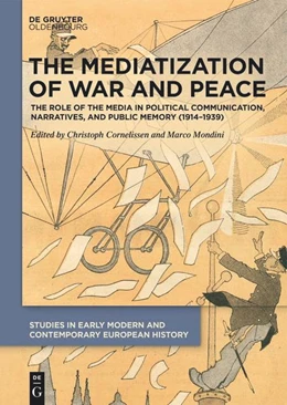 Abbildung von Cornelissen / Mondini | The Mediatization of War and Peace | 1. Auflage | 2021 | beck-shop.de