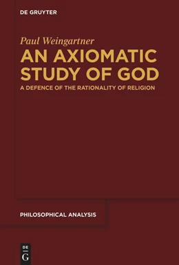 Abbildung von Weingartner | An Axiomatic Study of God | 1. Auflage | 2021 | beck-shop.de