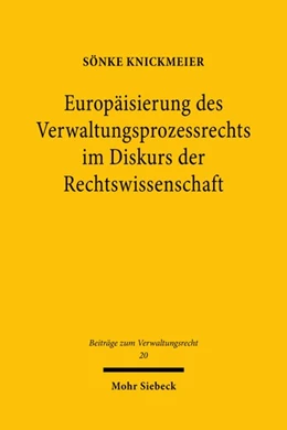 Abbildung von Knickmeier | Europäisierung des Verwaltungsprozessrechts im Diskurs der Rechtswissenschaft | 1. Auflage | 2021 | beck-shop.de