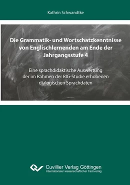 Abbildung von Schwandtke | Die Grammatik- und Wortschatzkenntnisse von Englischlernenden am Ende der Jahrgangsstufe 4 | 1. Auflage | 2021 | beck-shop.de