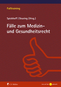 Abbildung von Spickhoff / Deuring | Fälle zum Medizin- und Gesundheitsrecht | 1. Auflage | 2021 | beck-shop.de