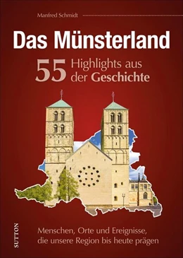 Abbildung von Schmidt | Das Münsterland. 55 Meilensteine der Geschichte | 1. Auflage | 2022 | beck-shop.de