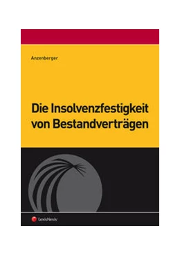 Abbildung von Anzenberger | Die Insolvenzfestigkeit von Bestandverträgen | 1. Auflage | 2014 | beck-shop.de