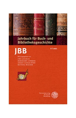 Abbildung von Jochum / Lübbers | Jahrbuch für Buch- und Bibliotheksgeschichte 6 | 2021 | 1. Auflage | 2021 | 6 | beck-shop.de