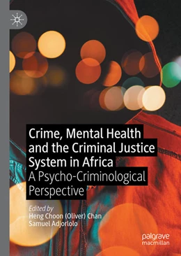 Abbildung von Chan / Adjorlolo | Crime, Mental Health and the Criminal Justice System in Africa | 1. Auflage | 2021 | beck-shop.de