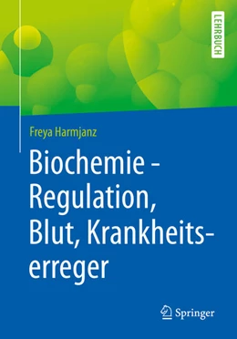 Abbildung von Harmjanz | Biochemie - Regulation, Blut, Krankheitserreger | 1. Auflage | 2021 | beck-shop.de