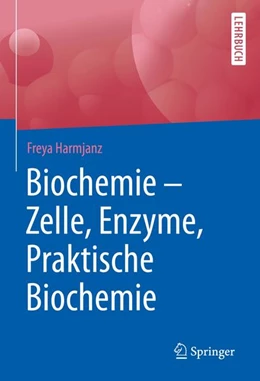 Abbildung von Harmjanz | Biochemie - Zelle, Enzyme, Praktische Biochemie | 1. Auflage | 2021 | beck-shop.de
