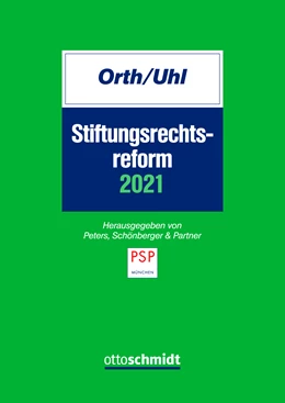 Abbildung von Orth / Uhl | Stiftungsrechtsreform 2021 | 1. Auflage | 2021 | beck-shop.de