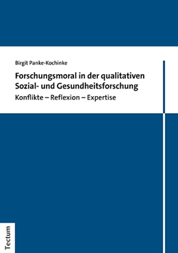Abbildung von Panke-Kochinke | Forschungsmoral in der qualitativen Sozial- und Gesundheitsforschung | 1. Auflage | 2021 | beck-shop.de