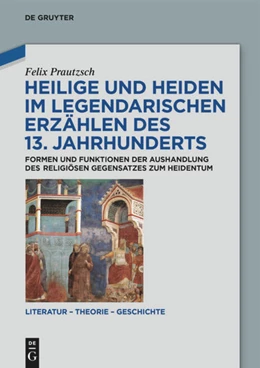 Abbildung von Prautzsch | Heilige und Heiden im legendarischen Erzählen des 13. Jahrhunderts | 1. Auflage | 2021 | beck-shop.de