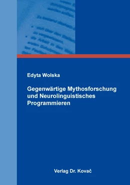 Abbildung von Wolska | Gegenwärtige Mythosforschung und Neurolinguistisches Programmieren | 1. Auflage | 2021 | 172 | beck-shop.de