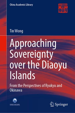 Abbildung von Wong | Approaching Sovereignty over the Diaoyu Islands | 1. Auflage | 2022 | beck-shop.de