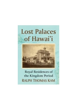 Abbildung von Lost Palaces of Hawai'i | 1. Auflage | 2022 | beck-shop.de
