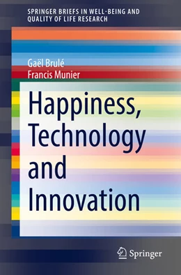 Abbildung von Brulé / Munier | Happiness, Technology and Innovation | 1. Auflage | 2021 | beck-shop.de