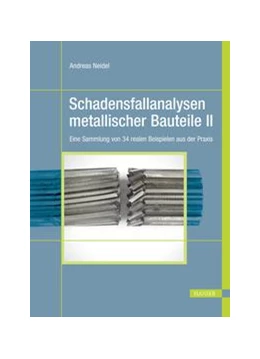 Abbildung von Neidel | Schadensfallanalysen metallischer Bauteile | 2. Auflage | 2021 | beck-shop.de