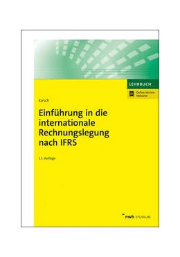 Abbildung von Kirsch | Einführung in die internationale Rechnungslegung nach IFRS | 13. Auflage | 2021 | beck-shop.de