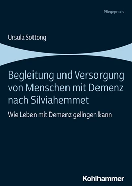 Abbildung von Sottong | Begleitung und Versorgung von Menschen mit Demenz nach Silviahemmet | 1. Auflage | 2021 | beck-shop.de