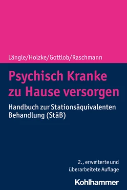 Abbildung von Längle / Holzke | Psychisch Kranke zu Hause versorgen | 2. Auflage | 2021 | beck-shop.de