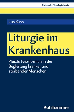 Abbildung von Kühn | Liturgie im Krankenhaus | 1. Auflage | 2021 | beck-shop.de